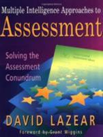 Multiple Intelligence Approaches to Assessment: Solving the Assessment Conundrum 0913705950 Book Cover