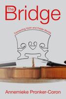 The Bridge: Connecting Violin and Fiddle Worlds 168315018X Book Cover