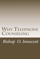 Why Telephone Counseling 1983521191 Book Cover