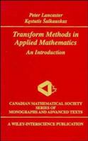 Transform Methods in Applied Mathematics: An Introduction 0471008109 Book Cover