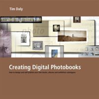 Creating Digital Photobooks: How to Design and Self-Publish Your Own Books, Albums and Exhibition Catalogues 1902538552 Book Cover