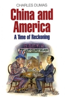 China and America: A Time of Reckoning 1846681553 Book Cover