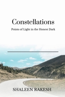 Constellations: Points of Light in the Honest Dark B0GWHDD1F1 Book Cover