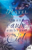 Quand l'aube embrase le ciel (French Edition) B0BGRD8FCC Book Cover