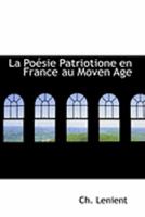 La PoAcsie Patriotione en France au Moven Age 055460048X Book Cover
