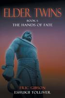 Elder Twins: Book 1: The Hands of Fate 1481735500 Book Cover