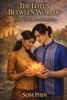 The Lotus Blooms: An Isekai Romantasy (The Lotus Between Worlds) B0GLX6RNJ8 Book Cover