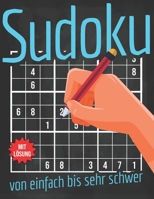 Sudoku von einfach bis sehr schwer: Sudoku Rätselheft mit den Schwierigkeitsstufen einfach, mittel schwer und sehr schwer B08P1FCBXH Book Cover