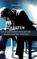 Carsten: Ein erwachsenes Kind auf der Suche nach der Wahrheit (German Edition) 3384745698 Book Cover