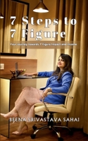 7 Steps to 7 Figure: Your Journey towards 7 Figure Impact and Income 8119170792 Book Cover
