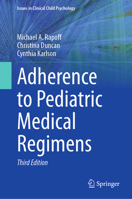 Adherence to Pediatric Medical Regimens (Clinical Child Psychology Library) 0306460831 Book Cover