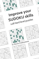 Improve your SUDOKU skills: 128 Hard level puzzles: Hard Sudoku puzzles and solutions. B08P2HYYJH Book Cover