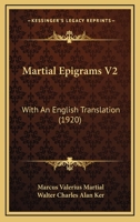 Martial Epigrams V2: With An English Translation 1166489604 Book Cover