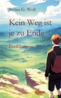 Kein Weg ist je zu Ende: Vier Erzählungen von unterwegs 3384705920 Book Cover