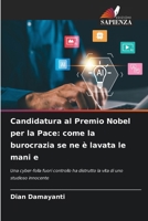 Candidatura al Premio Nobel per la Pace: come la burocrazia se ne è lavata le mani e (Italian Edition) 6630273982 Book Cover