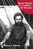 Queer Theatre and the Legacy of Cal Yeomans 0230115756 Book Cover