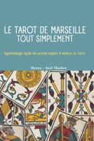 Le Tarot de Marseille. Tout simplement: Apprentissage rapide des Arcanes Majeurs & Mineurs du Tarot B0BVCWT8ND Book Cover