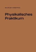Physikalisches Praktikum: Eine Sammlung Von Ubungsaufgaben Mit Einer Einfuhrung in Die Grundlagen Des Physikalischen Messens 3663040003 Book Cover