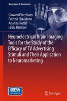 Neuroelectrical Brain Imaging Tools for the Study of the Efficacy of TV Advertising Stimuli and their Application to Neuromarketing 3642380638 Book Cover