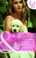The Last Single Maverick / Puppy Love in Thunder Canyon 026389472X Book Cover