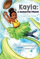 Kayla: A Modern Day Princess: Tough as Tulle 1951218256 Book Cover