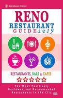Reno Restaurant Guide 2019: Best Rated Restaurants in Reno, Nevada - 300 Restaurants, Bars and Caf�s Recommended for Visitors, 2019 1720912025 Book Cover