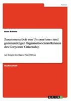 Zusammenarbeit von Unternehmen und gemeinn�tzigen Organisationen im Rahmen des Corporate Citizenship: Am Beispiel des Migros Palm Oil Case 3640624785 Book Cover