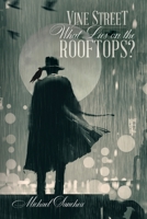 Vine Street: What Lies on The Rooftops? B0BCSB1NW1 Book Cover