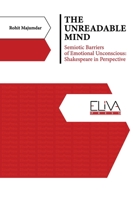 The Unreadable Mind: Semiotic Barriers of Emotional Unconscious: Shakespeare in Perspective 1636484948 Book Cover
