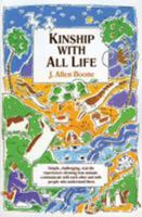 Kinship with All Life : Simple, Challenging, Real-Life Experiences Showing How Animals Communicate with Each Other and with the People Who Understand Them 0060609125 Book Cover