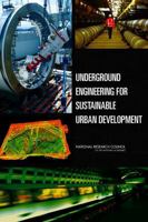 Underground Engineering for Sustainable Urban Development 0309278244 Book Cover