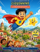 Le super avventure di Giovannino: 5 fumetti bilingui inglese-italiano per bambini dai 9 ai 12 anni: avventure con valori e vocabolario, livello A1-A2 (Italian Edition) B0HKG32HTL Book Cover