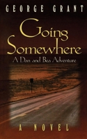 Going Somewhere: A Dan and Bea Adventure 1581820305 Book Cover