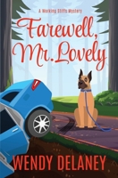 Farewell, Mr. Lovely (A Working Stiffs Mystery) 0998659770 Book Cover