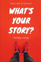 What's Your Story?: Volume I : Simply Living B0875Z4YGD Book Cover