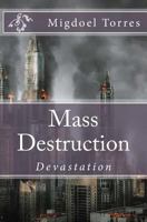 Mass Destruction: Devastation 1985864606 Book Cover