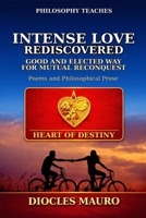 INTENSE LOVE REDISCOVERED: Good and Elected Way for Mutual Reconquest - Poeme and Philosiphical Prose for Standing Over (SFERA SENTIMENTALE - Affari di cuore.) B0GRQSDSVP Book Cover