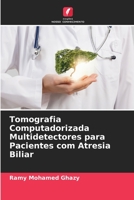 Tomografia Computadorizada Multidetectores para Pacientes com Atresia Biliar 6205864517 Book Cover