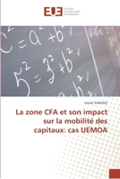 La Zone Cfa Et Son Impact Sur La Mobilita(c) Des Capitaux: Cas Uemoa 6131551987 Book Cover