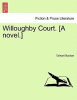 Willoughby Court. [A novel.] 1241376379 Book Cover