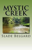 Mystic Creek: Mystic Creek Volume I 0692639594 Book Cover