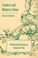 Cranberry and Blueberry Culture - With Information Relating to Growing for Profit 1446531201 Book Cover