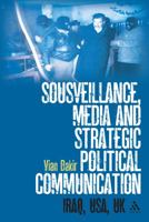 Sousveillance, Media and Strategic Political Communication: Iraq, USA, UK 0826430090 Book Cover