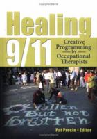 Healing 9/11: Creative Programming by Occupational Therapists 0789023636 Book Cover