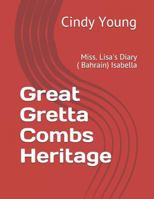 Heritage of Great Gretta Combs: Miss. Lisa's Diary ( Bahrain) Isabella 1731545371 Book Cover