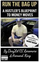 Run the Bag Up: A Hustlers Blueprint to Money Moves Workbook 1970312033 Book Cover