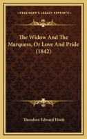 The Widow, and the Marquess, Or, Love and Pride 1179673298 Book Cover