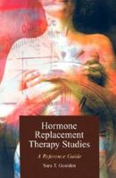 Hormone Replacement Therapy Studies: A Reference Guide 0786416831 Book Cover