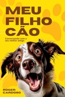 Meu Filho Cão (Portuguese Edition) 6526609511 Book Cover