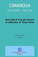 Raccolta Di Arie Per Tenore: A Collection of Tenor Arias 1534674810 Book Cover